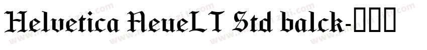 Helvetica NeueLT Std balck字体转换